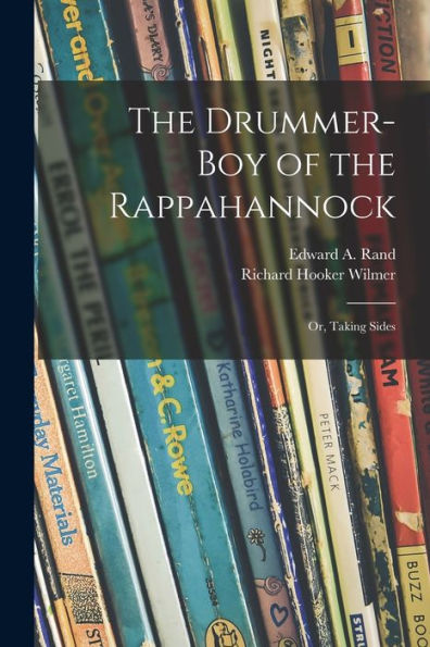 The Drummer-Boy Of The Rappahannock; Or, Taking Sides