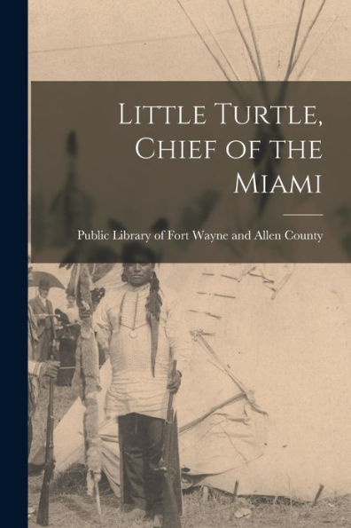 Little Turtle, Chief Of The Miami