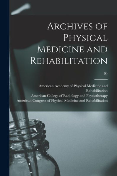 Archives Of Physical Medicine And Rehabilitation; 04