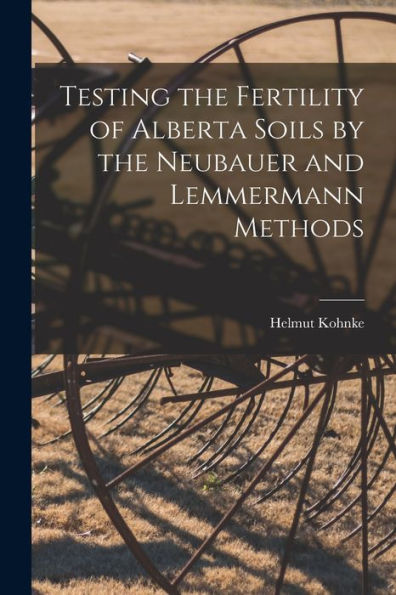 Testing The Fertility Of Alberta Soils By The Neubauer And Lemmermann Methods