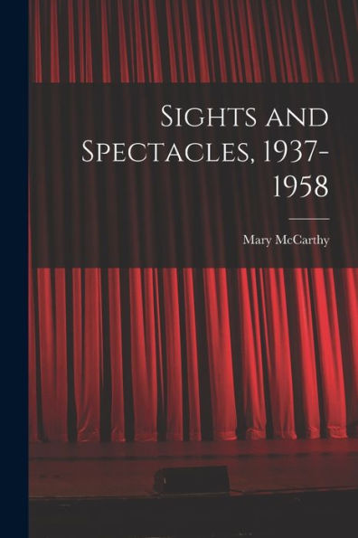 Sights And Spectacles, 1937-1958