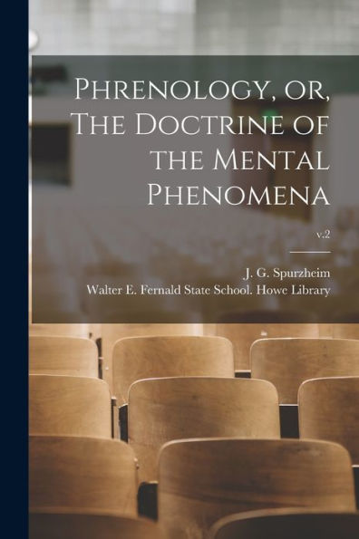 Phrenology, Or, The Doctrine Of The Mental Phenomena; V.2