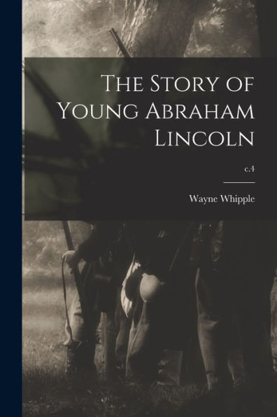 The Story Of Young Abraham Lincoln; C.4