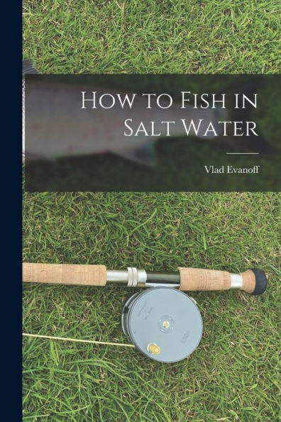 How To Fish In Salt Water