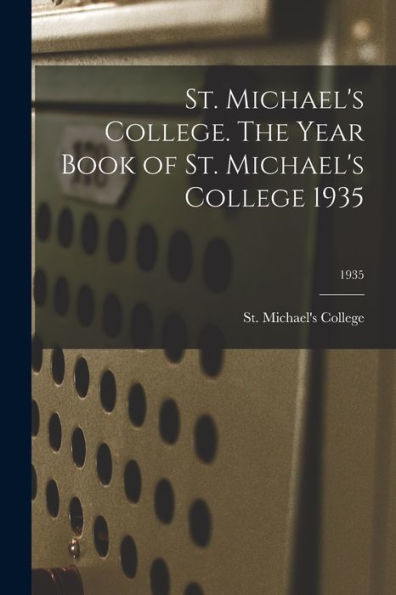 St. Michael'S College. The Year Book Of St. Michael'S College 1935; 1935
