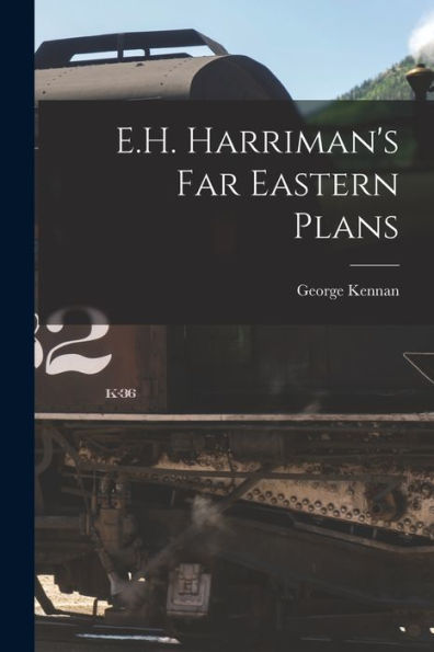E.H. Harriman'S Far Eastern Plans