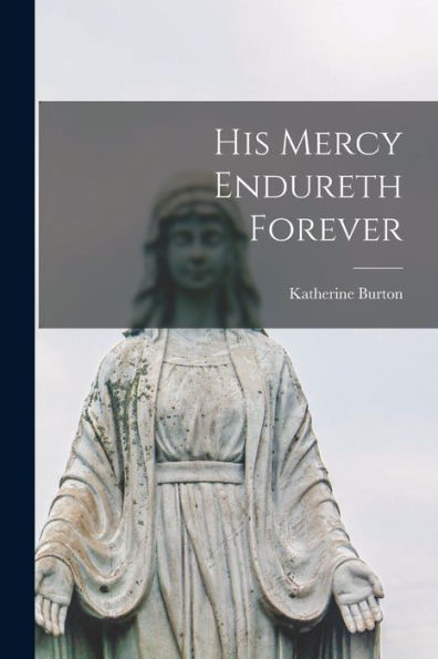 His Mercy Endureth Forever