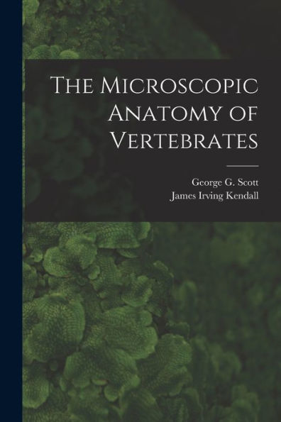 The Microscopic Anatomy Of Vertebrates
