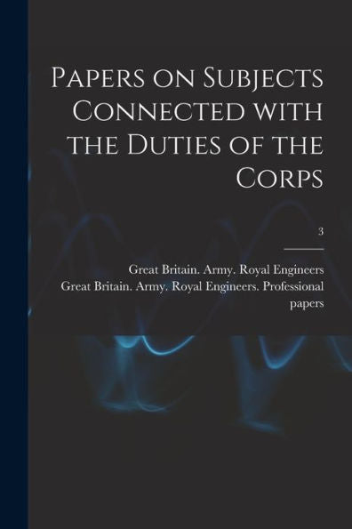Papers On Subjects Connected With The Duties Of The Corps; 3