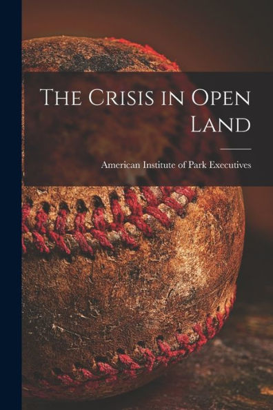 The Crisis In Open Land