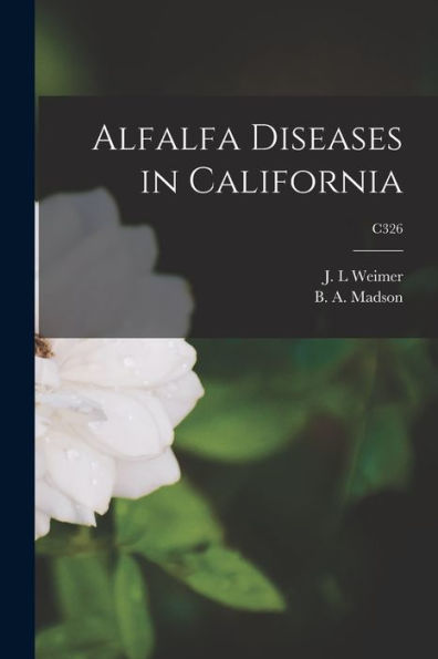 Alfalfa Diseases In California; C326