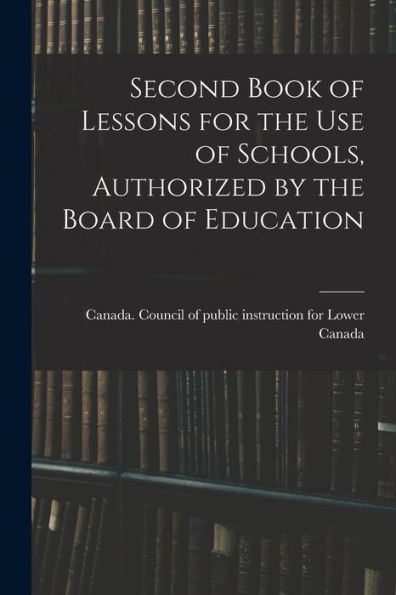Second Book Of Lessons For The Use Of Schools, Authorized By The Board Of Education
