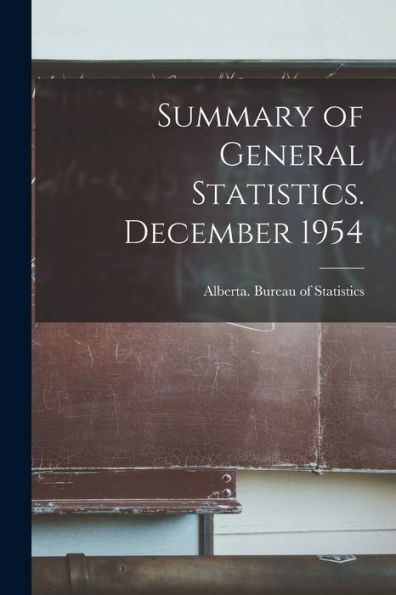 Summary Of General Statistics. December 1954
