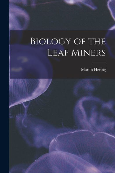 Biology Of The Leaf Miners