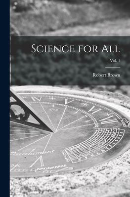 Science For All; Vol. 1