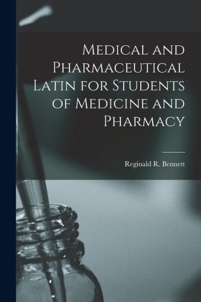 Medical And Pharmaceutical Latin For Students Of Medicine And Pharmacy