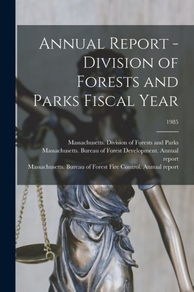 Annual Report - Division Of Forests And Parks Fiscal Year; 1985