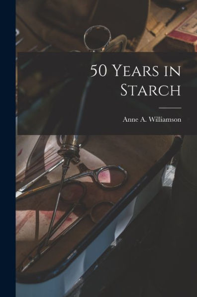 50 Years In Starch