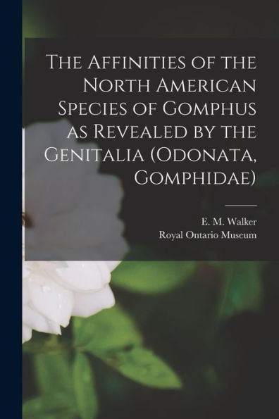 The Affinities Of The North American Species Of Gomphus As Revealed By The Genitalia (Odonata, Gomphidae)