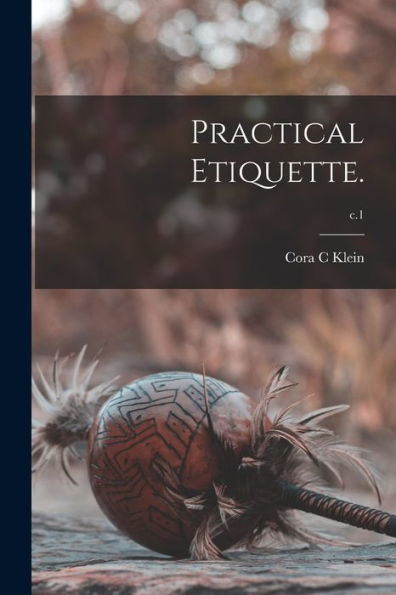 Practical Etiquette.; C.1
