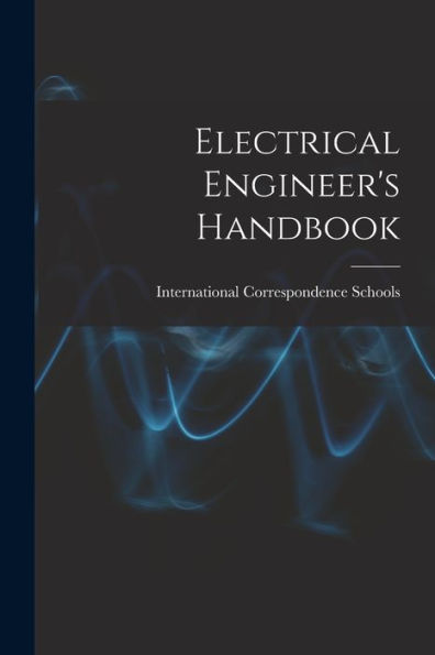 Electrical Engineer'S Handbook