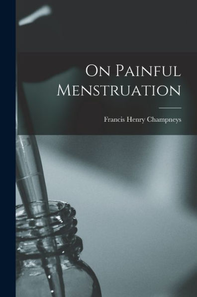 On Painful Menstruation