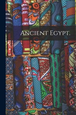 Ancient Egypt.