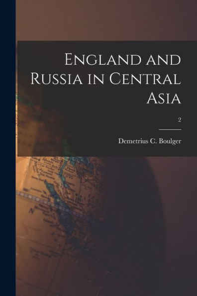 England And Russia In Central Asia; 2