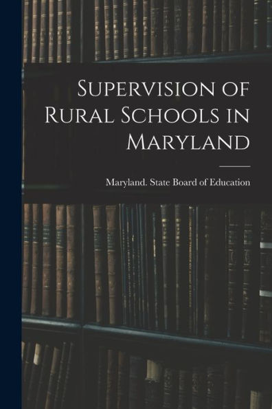 Supervision Of Rural Schools In Maryland