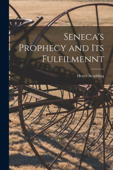 Seneca'S Prophecy And Its Fulfilmennt