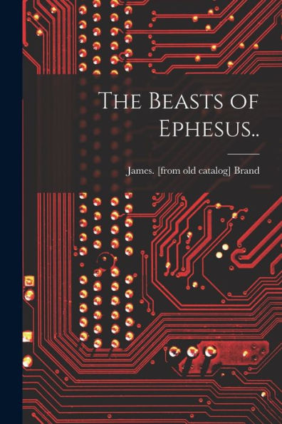 The Beasts Of Ephesus..