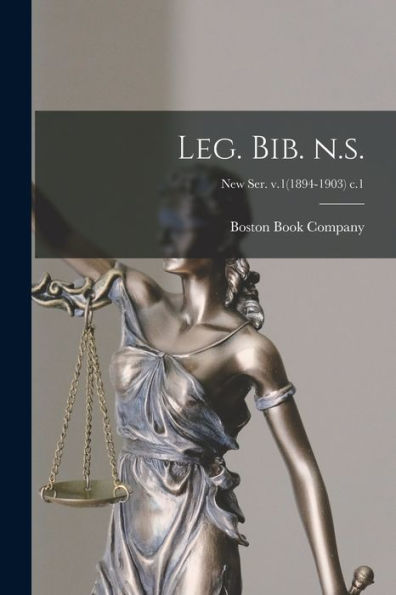 Leg. Bib. N.S.; New Ser. V.1(1894-1903) C.1