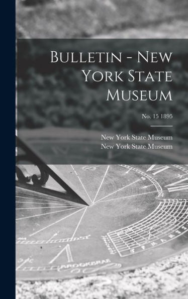Bulletin - New York State Museum; No. 15 1895