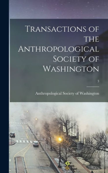 Transactions Of The Anthropological Society Of Washington; 3