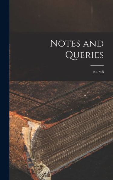 Notes And Queries; N.S. V.8