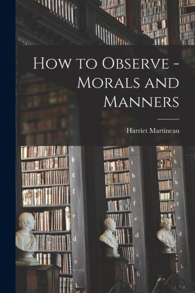 How To Observe - Morals And Manners