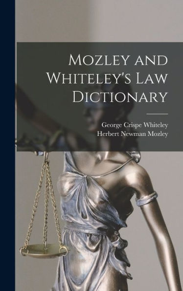 Mozley And Whiteley'S Law Dictionary