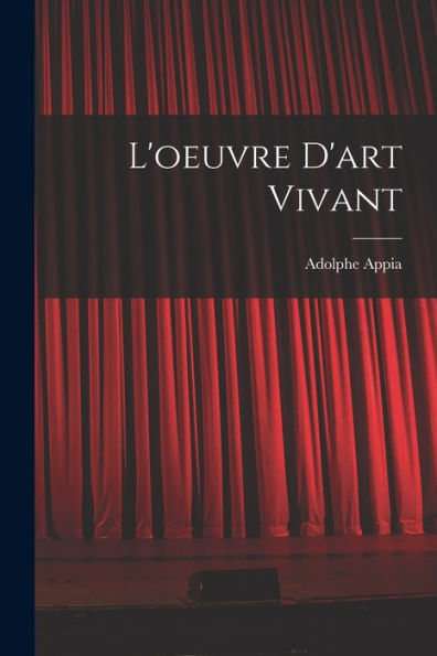 L'Oeuvre D'Art Vivant (French Edition)