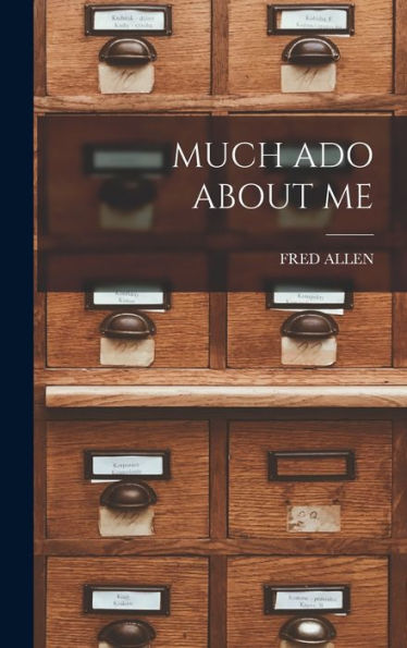 Much Ado About Me