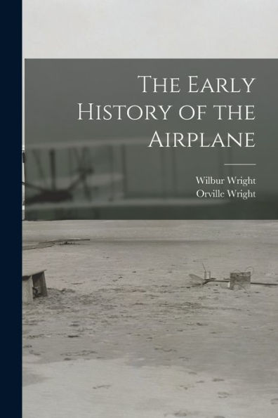 The Early History Of The Airplane