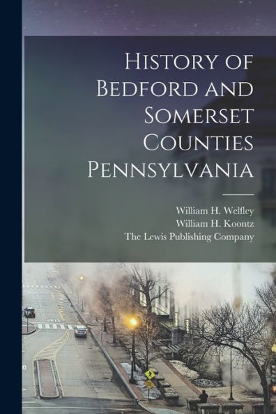 History Of Bedford And Somerset Counties Pennsylvania