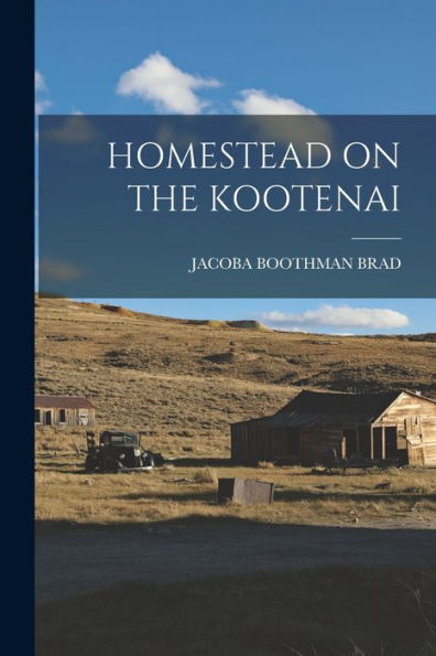Homestead On The Kootenai