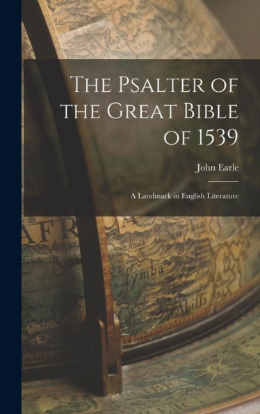 The Psalter Of The Great Bible Of 1539; A Landmark In English Literature