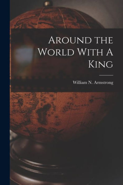 Around The World With A King