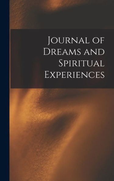 Journal Of Dreams And Spiritual Experiences