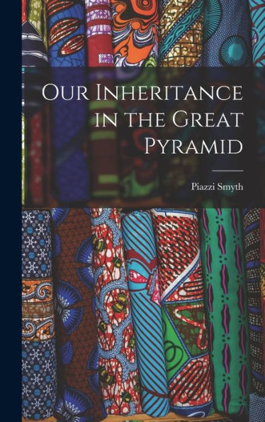 Our Inheritance In The Great Pyramid