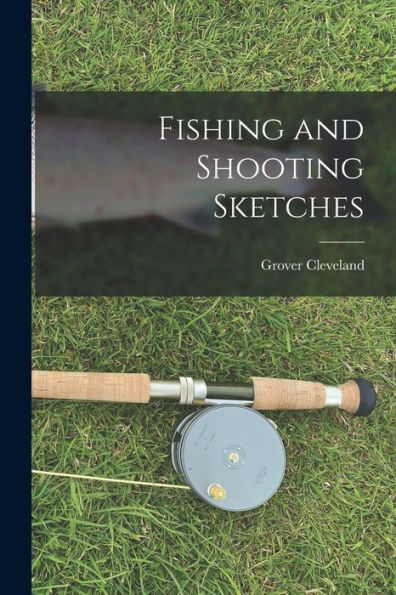Fishing And Shooting Sketches