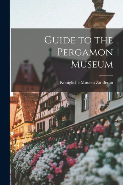 Guide To The Pergamon Museum