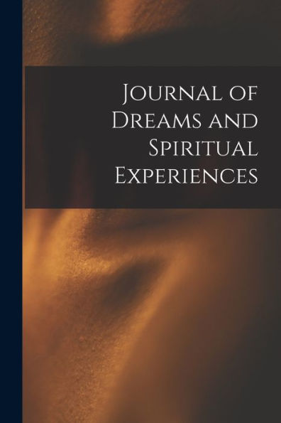 Journal Of Dreams And Spiritual Experiences