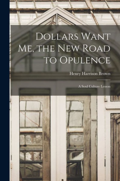 Dollars Want Me, The New Road To Opulence: A Soul Culture Lesson